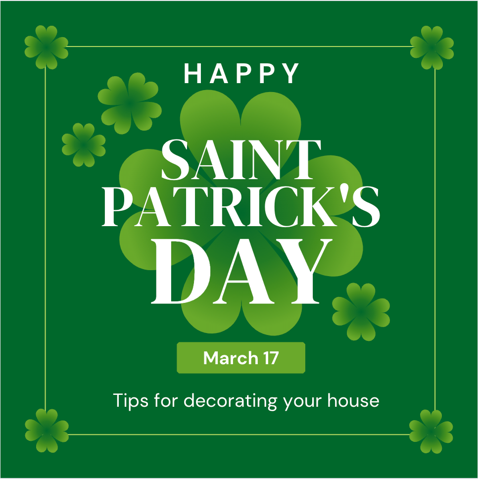 Saint Patrick's Day And Tips For Decorating Your House