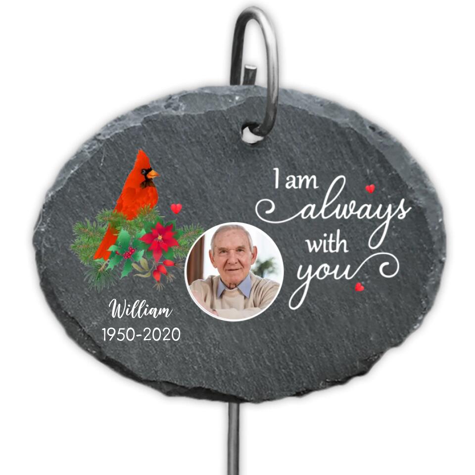 I Am Always With You - Personalized Memorial Slate - Sympathy Gift - Loss of Loved One