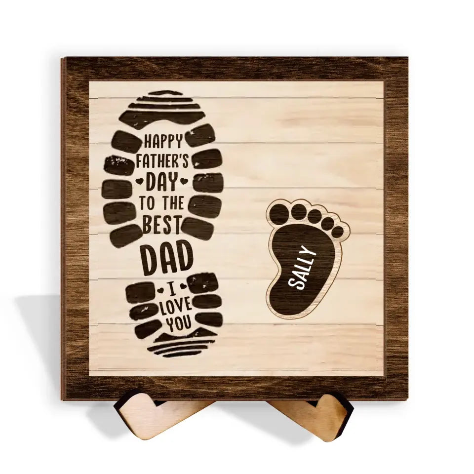 To The Best Dad with Custom Kids Footprint Name - Personalized Sign with Stand, Father's Day Gift For Stepped Dad