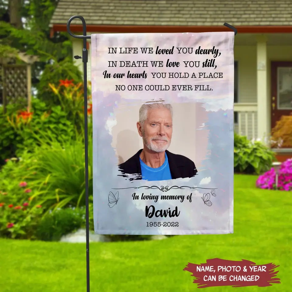 In Life We Loved You Dearly, In Death We Love You Still - Personalized Garden Flag, Memorial Gift
