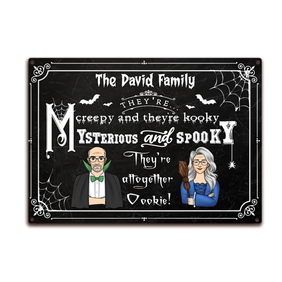 They’re Creepy And They’re Kooky - Personalized Metal Sign, Halloween Sign, Halloween Ideas