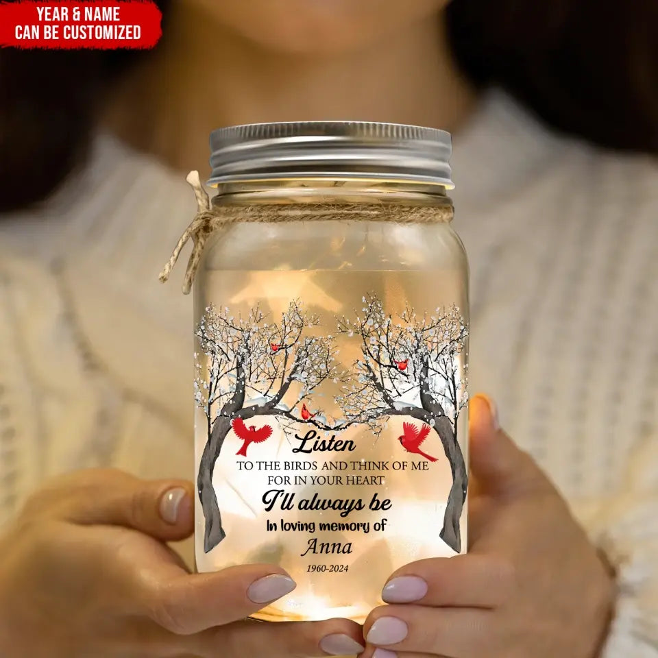 Listen To The Birds And Think Of Me - Personalized Mason Jar Light, Memorial Gift