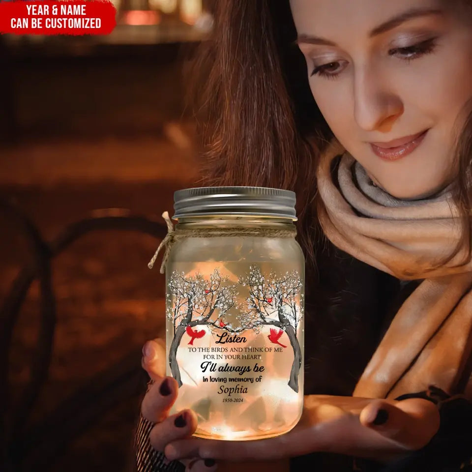 Listen To The Birds And Think Of Me - Personalized Mason Jar Light, Memorial Gift - MJL33