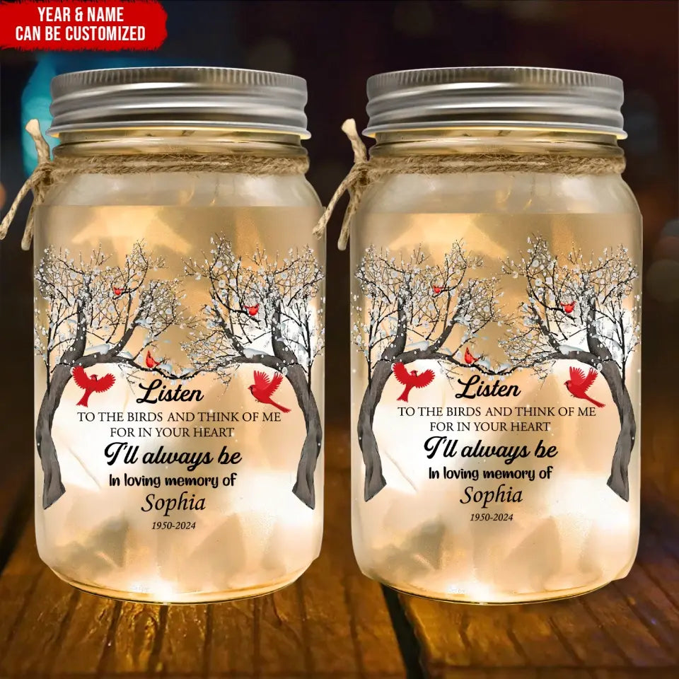 Listen To The Birds And Think Of Me - Personalized Mason Jar Light, Memorial Gift - MJL33