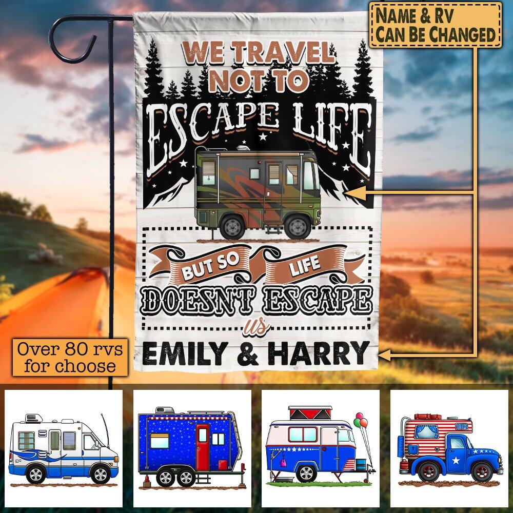 We Travel Not To Escape Life - 2 Sides Garden Flag