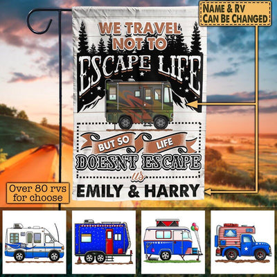 We Travel Not To Escape Life - 2 Sides Garden Flag