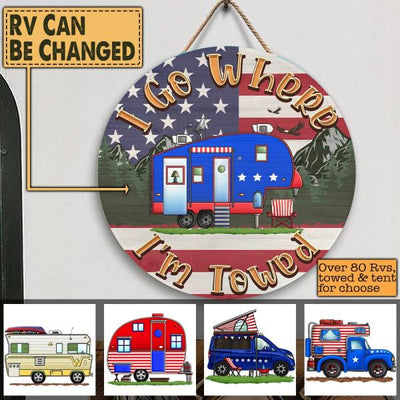 I Go Where I'm Towed - Round Wooden Door Sign