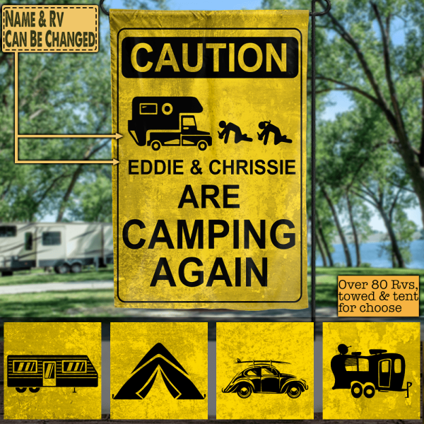 Caution Campers Are Camping Again - Personalized Flag