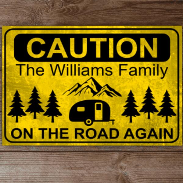 Caution! On The Road Again Metal Sign