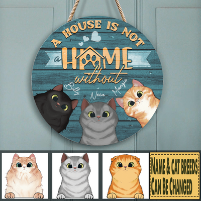 A House Is Not A Home Without Cat - Personalized Wooden Door Sign