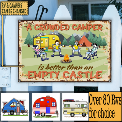 A Crowded Camper Is Better Than An Empty Castle - Metal Sign