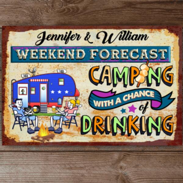 Weekend Forecast Camping With A Chance For Drinking - Metal Sign