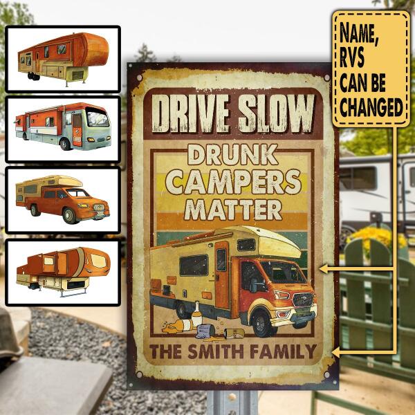 Drive Slow!!! Drunk Campers Matter - Metal Sign