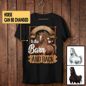 I Love You To The Barn And Back - T-shirt