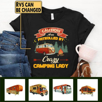 Caution Area Patrolled by Crazy Camping Lady - Ladies T-shirt