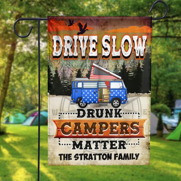 Drive Slow Drunk Campers Matter - Flag