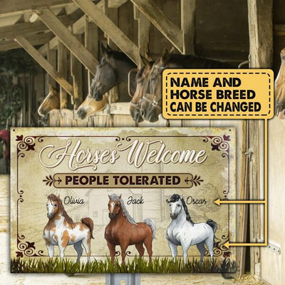 Horses Welcome People Tolerated - Metal sign