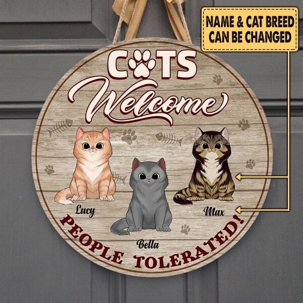 Cats Welcome People Tolerated! - Wood Round Doorsign