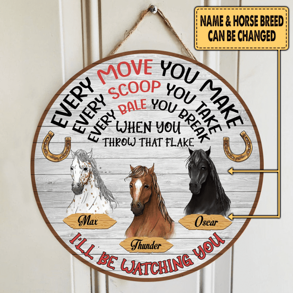 Every Move You Make, I&#39;ll Watching You - Wood Round Door Sign