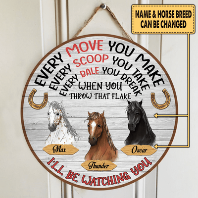Every Move You Make, I'll Watching You - Wood Round Door Sign