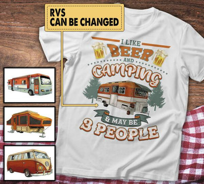 I Like Beer And Camping And Maybe 3 People -T-shirt
