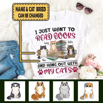 I Just Want To Read Books And Hang Out With My Cat - T-shirt