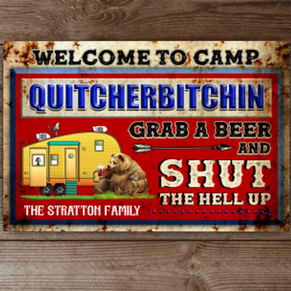 Welcome To Camp Quitcherbitchin - Personalized Metal Sign