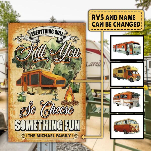 Everything Will Kill You Personalized RV - Metal sign