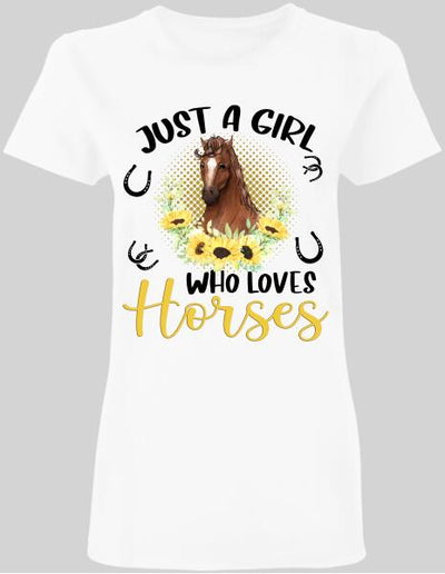 Just A Girl Who Loves Horses - Personalized Ladies T-shirt