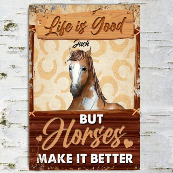 Life Is Good But Horses Make It Better