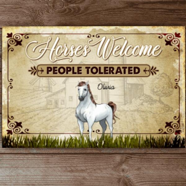 Horses Welcome People Tolerated - Metal sign