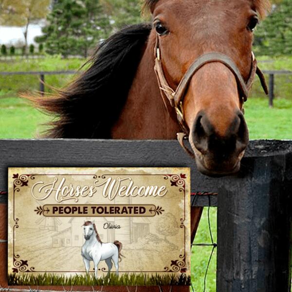Horses Welcome People Tolerated - Metal sign