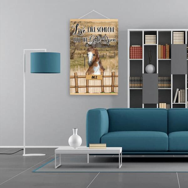 Live Like Someone Left Gate Open - Personalized  Scroll canvas