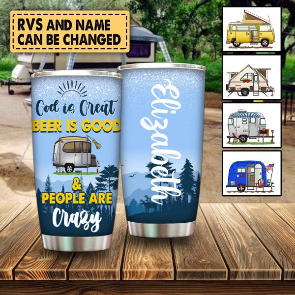 Camping God Is Great Beer Is Good & People Are Crazy - Personalized Tumbler
