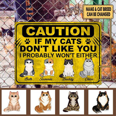 Caution If My Cat Doesn't Like You - Personalized Metal sign
