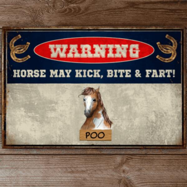 Warning, Horse May Kick, Bite & Fart !! - Personalized Metal sign