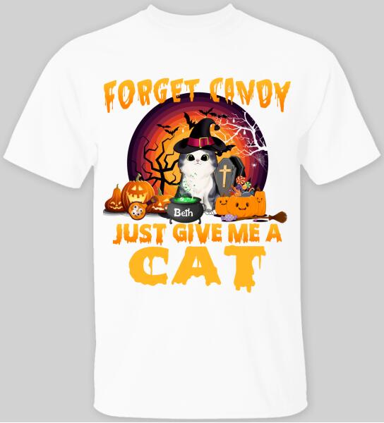 Forget Candy Just Give Me A Cat Halloween - Personalized T-shirt