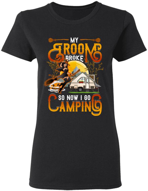 My Broom Broke So Now I Go Camping With RVs Halloween Style - Personalized T-shirt