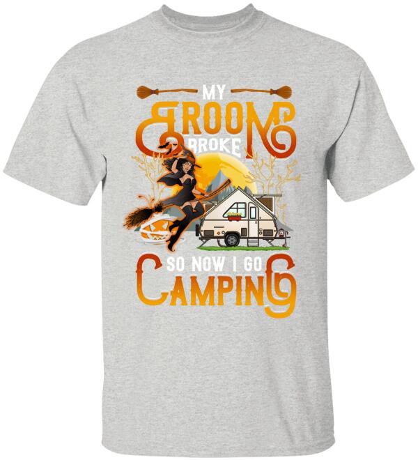 My Broom Broke So Now I Go Camping With RVs Halloween Style - Personalized T-shirt
