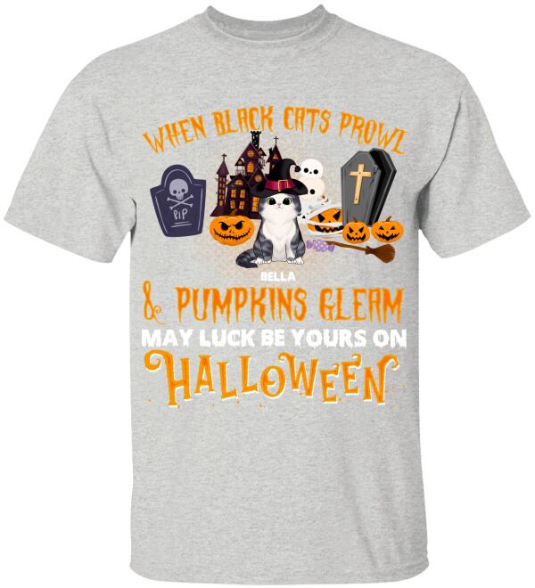 When Black Cats Prowl And Pumpkins Gleam Halloween - Personalized T-shirt