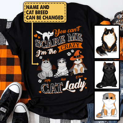 You Can't Scare Me I'm The Crazy Cat Lady - Personalized T-shirt