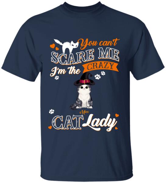 You Can't Scare Me I'm The Crazy Cat Lady - Personalized T-shirt