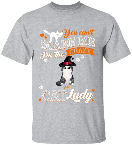 You Can't Scare Me I'm The Crazy Cat Lady - Personalized T-shirt