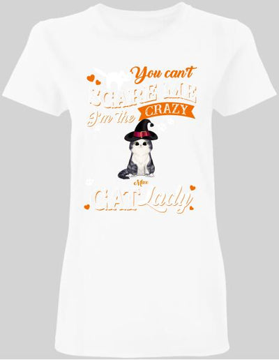 You Can't Scare Me I'm The Crazy Cat Lady - Personalized T-shirt