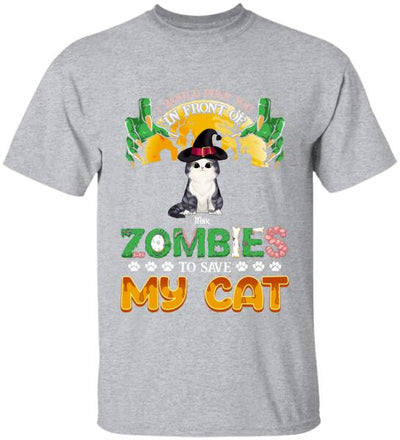 I Would Push You In Front Of Zombie - Personalized T-shirt