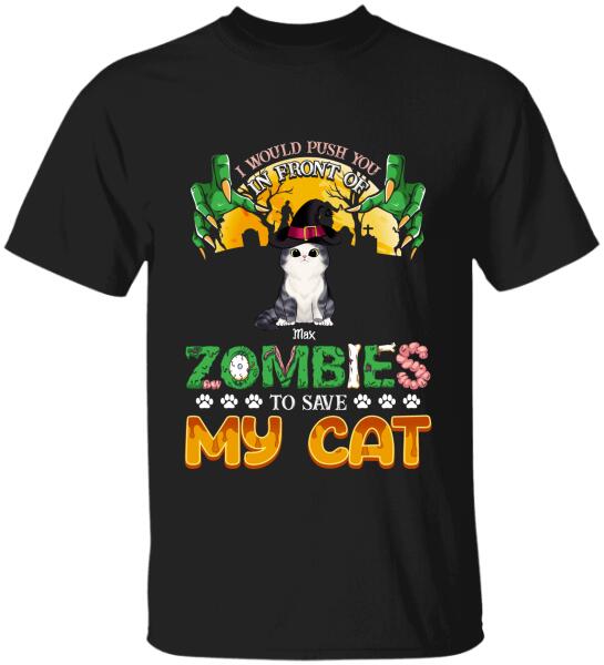 I Would Push You In Front Of Zombie - Personalized T-shirt