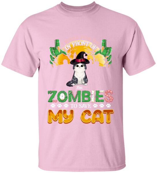 I Would Push You In Front Of Zombie - Personalized T-shirt