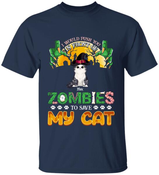 I Would Push You In Front Of Zombie - Personalized T-shirt