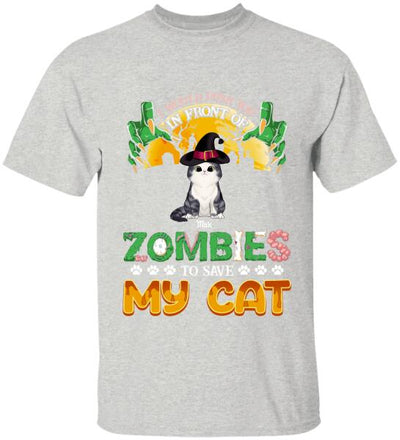I Would Push You In Front Of Zombie - Personalized T-shirt