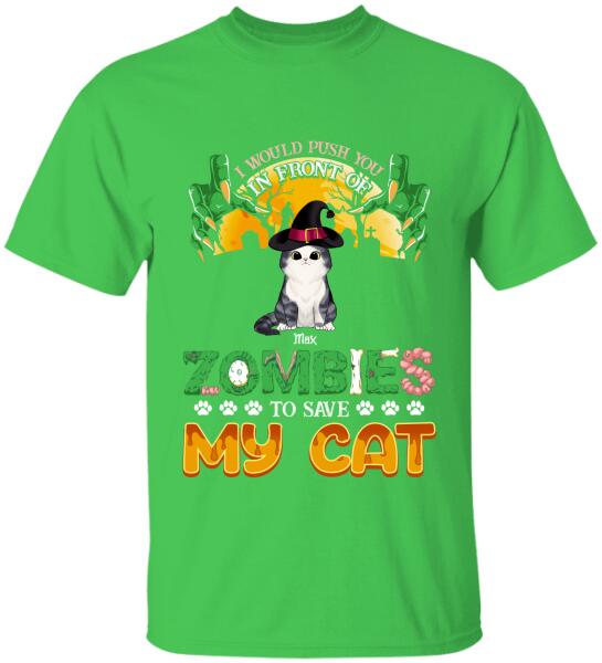 I Would Push You In Front Of Zombie - Personalized T-shirt